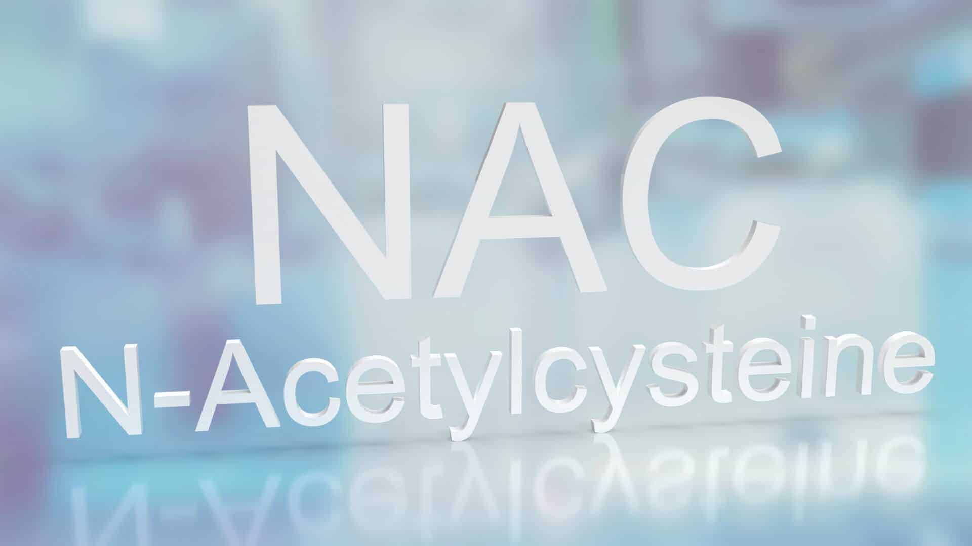 N-Acetyl-Cysteine NAC Benefits: What You Need to Know